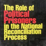 AAPP (2010) The Role of Political Prisoners in the National Reconciliation Process